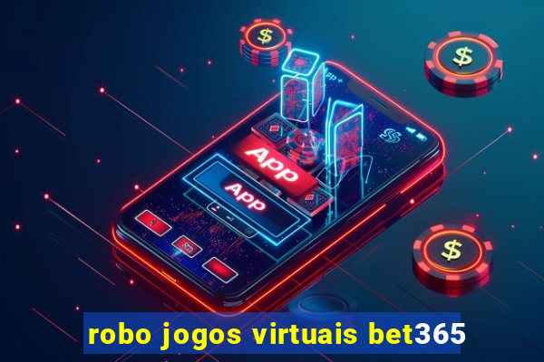 robo jogos virtuais bet365